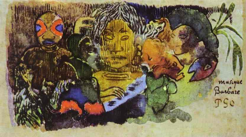 Paul Gauguin. Barbarian music