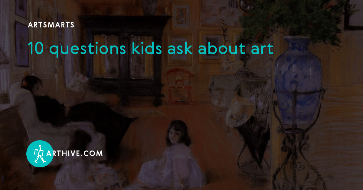 10 questions kids ask about art Arthive