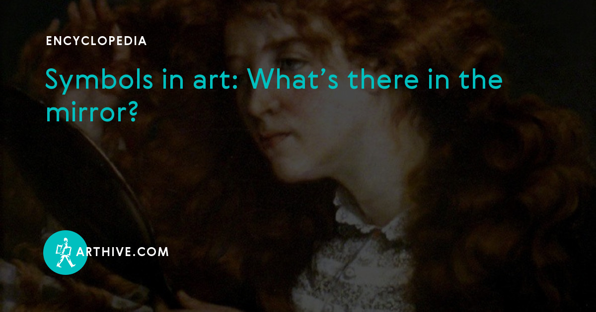 Symbols in art What’s there in the mirror? Arthive